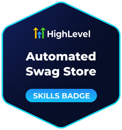 HighLevel Automated Swag Store skills badge